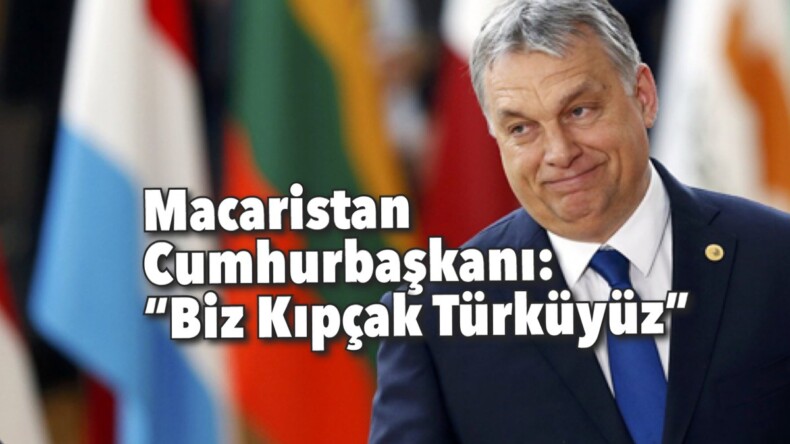 Macaristan Cumhurbaşkanı: “Biz Kıpçak Türküyüz”