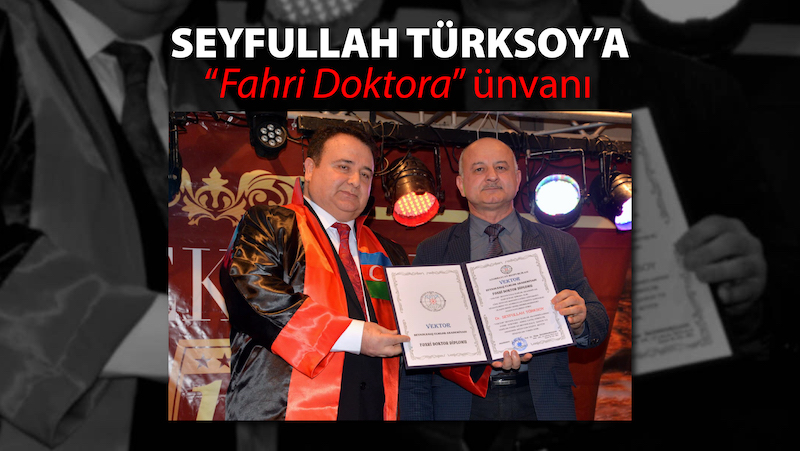 Seyfullah Türksoy’a Fahri Doktora Diploması verildi