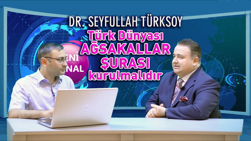 Dr. Seyfullah Türksoy: “Türk Dünyası Ağsakallar Şurası kurulmalıdır”